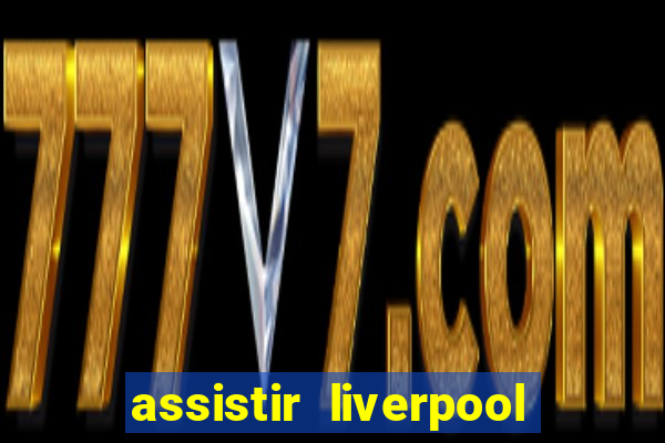 assistir liverpool x manchester city futemax